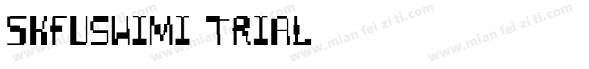 SKFushimi Trial字体转换